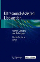 ULTRASOUND-ASSISTED LIPOSUCTION. CURRENT CONCEPTS AND TECHNIQUES