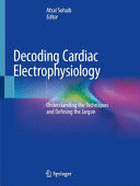 DECODING CARDIAC ELECTROPHYSIOLOGY. UNDERSTANDING THE TECHNIQUES AND DEFINING THE JARGON