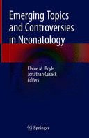 EMERGING TOPICS AND CONTROVERSIES IN NEONATOLOGY