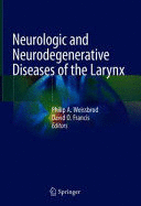 NEUROLOGIC AND NEURODEGENERATIVE DISEASES OF THE LARYNX