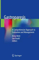 GASTROPARESIS. A COMPREHENSIVE APPROACH TO EVALUATION AND MANAGEMENT