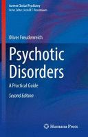 PSYCHOTIC DISORDERS. A PRACTICAL GUIDE. 2ND EDITION