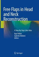 FREE FLAPS IN HEAD AND NECK RECONSTRUCTION. A STEP-BY-STEP COLOR ATLAS