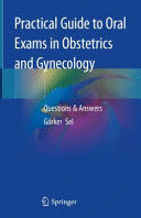 PRACTICAL GUIDE TO ORAL EXAMS IN OBSTETRICS AND GYNECOLOGY. QUESTIONS & ANSWERS