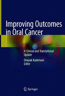 IMPROVING OUTCOMES IN ORAL CANCER. A CLINICAL AND TRANSLATIONAL UPDATE