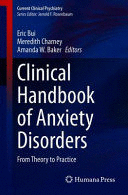 CLINICAL HANDBOOK OF ANXIETY DISORDERS. FROM THEORY TO PRACTICE