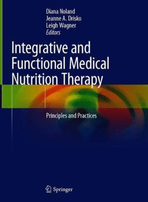 INTEGRATIVE AND FUNCTIONAL MEDICAL NUTRITION THERAPY. PRINCIPLES AND PRACTICES