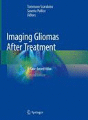 IMAGING GLIOMAS AFTER TREATMENT. A CASE-BASED ATLAS. 2ND EDITION