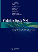PEDIATRIC BODY MRI. A COMPREHENSIVE, MULTIDISCIPLINARY GUIDE