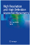 HIGH RESOLUTION AND HIGH DEFINITION ANORECTAL MANOMETRY