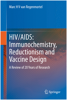 HIV/AIDS: IMMUNOCHEMISTRY, REDUCTIONISM AND VACCINE DESIGN. A REVIEW OF 20 YEARS OF RESEARCH