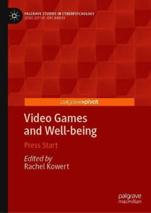 VIDEO GAMES AND WELL-BEING. PRESS START