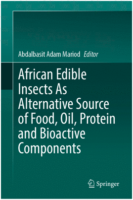 AFRICAN EDIBLE INSECTS AS ALTERNATIVE SOURCE OF FOOD, OIL, PROTEIN AND BIOACTIVE COMPONENTS