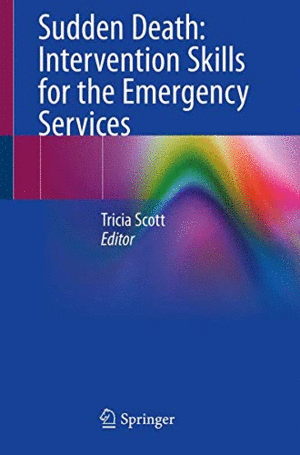 SUDDEN DEATH: INTERVENTION SKILLS FOR THE EMERGENCY SERVICES
