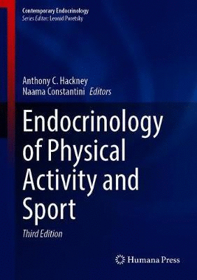 ENDOCRINOLOGY OF PHYSICAL ACTIVITY AND SPORT. 3RD EDITION