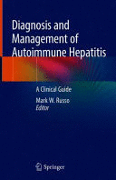 DIAGNOSIS AND MANAGEMENT OF AUTOIMMUNE HEPATITIS. A CLINICAL GUIDE