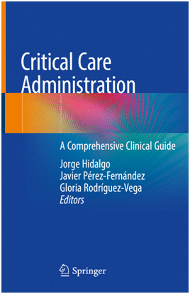 CRITICAL CARE ADMINISTRATION. A COMPREHENSIVE CLINICAL GUIDE