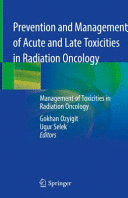 PREVENTION AND MANAGEMENT OF ACUTE AND LATE TOXICITIES IN RADIATION ONCOLOGY. MANAGEMENT OF TOXICITI