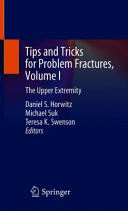 TIPS AND TRICKS FOR PROBLEM FRACTURES, VOL. I: THE UPPER EXTREMITY