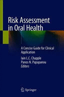RISK ASSESSMENT IN ORAL HEALTH. A CONCISE GUIDE FOR CLINICAL APPLICATION