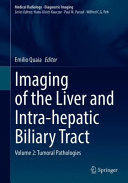 IMAGING OF THE LIVER AND INTRA-HEPATIC BILIARY TRACT VOLUME 2: TUMORAL PATHOLOGIES