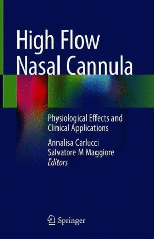 HIGH FLOW NASAL CANNULA. PHYSIOLOGICAL EFFECTS AND CLINICAL APPLICATIONS