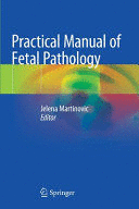 PRACTICAL MANUAL OF FETAL PATHOLOGY. (SOFTCOVER)