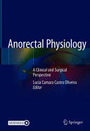 ANORECTAL PHYSIOLOGY. A CLINICAL AND SURGICAL PERSPECTIVE