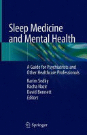 SLEEP MEDICINE AND MENTAL HEALTH. A GUIDE FOR PSYCHIATRISTS AND OTHER HEALTHCARE PROFESSIONALS