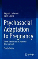 PSYCHOSOCIAL ADAPTATION TO PREGNANCY. SEVEN DIMENSIONS OF MATERNAL DEVELOPMENT. 4TH EDITION