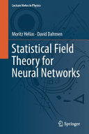 STATISTICAL FIELD THEORY FOR NEURAL NETWORKS