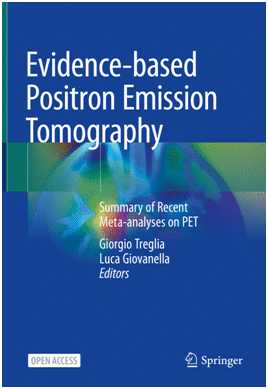 EVIDENCE-BASED POSITRON EMISSION TOMOGRAPHY. SUMMARY OF RECENT META-ANALYSES ON PET. (SOFTCOVER)