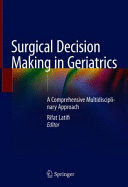 SURGICAL DECISION MAKING IN GERIATRICS. A COMPREHENSIVE MULTIDISCIPLINARY APPROACH