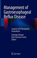 MANAGEMENT OF GASTROESOPHAGEAL REFLUX DISEASE. SURGICAL AND THERAPEUTIC INNOVATIONS