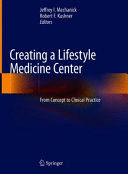 CREATING A LIFESTYLE MEDICINE CENTER. FROM CONCEPT TO CLINICAL PRACTICE