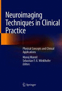 NEUROIMAGING TECHNIQUES IN CLINICAL PRACTICE. PHYSICAL CONCEPTS AND CLINICAL APPLICATIONS