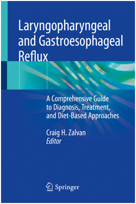 LARYNGOPHARYNGEAL AND GASTROESOPHAGEAL REFLUX. A COMPREHENSIVE GUIDE TO DIAGNOSIS, TREATMENT, AND DIET-BASED APPROACHES