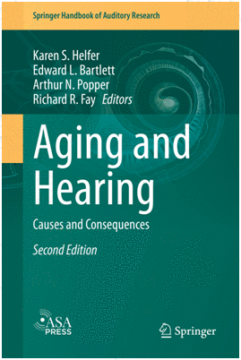 AGING AND HEARING. CAUSES AND CONSEQUENCES. 2ND EDITION