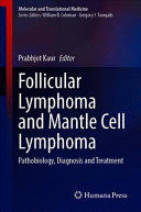 FOLLICULAR LYMPHOMA AND MANTLE CELL LYMPHOMA. PATHOBIOLOGY, DIAGNOSIS AND TREATMENT
