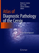 ATLAS OF DIAGNOSTIC PATHOLOGY OF THE CERVIX. A CASE-BASED APPROACH