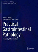 PRACTICAL GASTROINTESTINAL PATHOLOGY. FREQUENTLY ASKED QUESTIONS (PRACTICAL ANATOMIC PATHOLOGY)