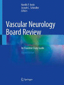 VASCULAR NEUROLOGY BOARD REVIEW. AN ESSENTIAL STUDY GUIDE. 2ND EDITION