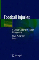 FOOTBALL INJURIES. A CLINICAL GUIDE TO IN-SEASON MANAGEMENT