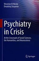 PSYCHIATRY IN CRISIS. AT THE CROSSROADS OF SOCIAL SCIENCES, THE HUMANITIES, AND NEUROSCIENCE