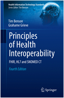 PRINCIPLES OF HEALTH INTEROPERABILITY. FHIR, HL7 AND SNOMED CT. 4TH EDITION (SOFTCOVER)