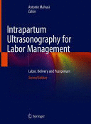 INTRAPARTUM ULTRASONOGRAPHY FOR LABOR MANAGEMENT. LABOR, DELIVERY AND PUERPERIUM. 2ND EDITION