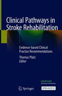 CLINICAL PATHWAYS IN STROKE REHABILITATION. EVIDENCE-BASED CLINICAL PRACTICE RECOMMENDATIONS