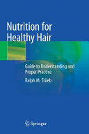 NUTRITION FOR HEALTHY HAIR. GUIDE TO UNDERSTANDING AND PROPER PRACTICE. (SOFTCOVER)
