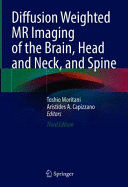 DIFFUSION WEIGHTED MR IMAGING OF THE BRAIN, HEAD AND NECK, AND SPINE. 3RD EDITION
