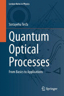 QUANTUM OPTICAL PROCESSES. FROM BASICS TO APPLICATIONS